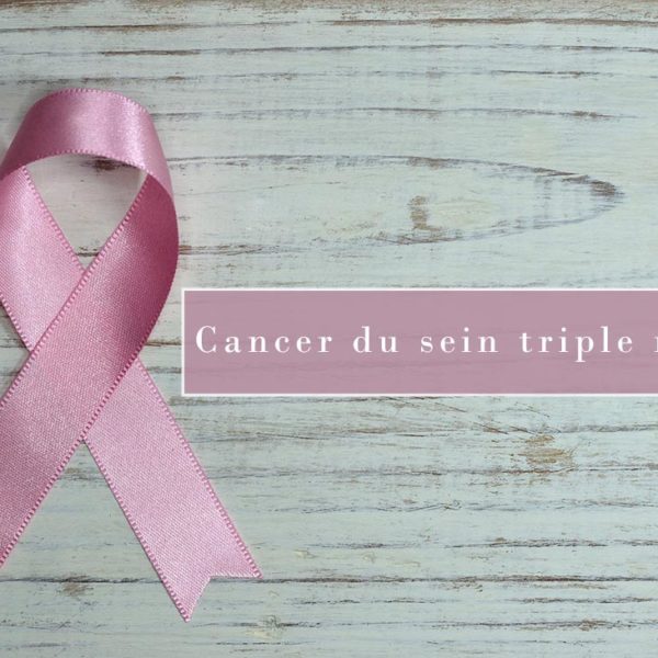 Cancer du sein triple négatif : diagnostic et traitements