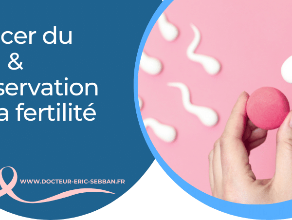 Préservation de la fertilité et cancer du sein