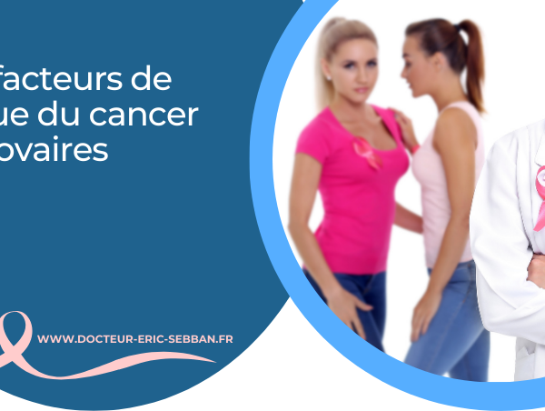 Les facteurs de risque du cancer des ovaires