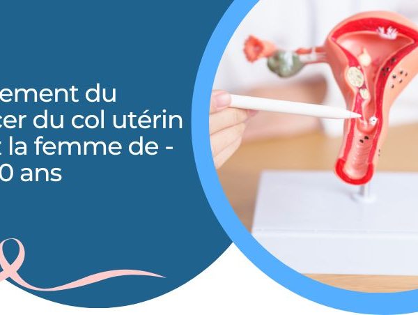Traitement du cancer du col utérin chez la femme de moins de 40 ans