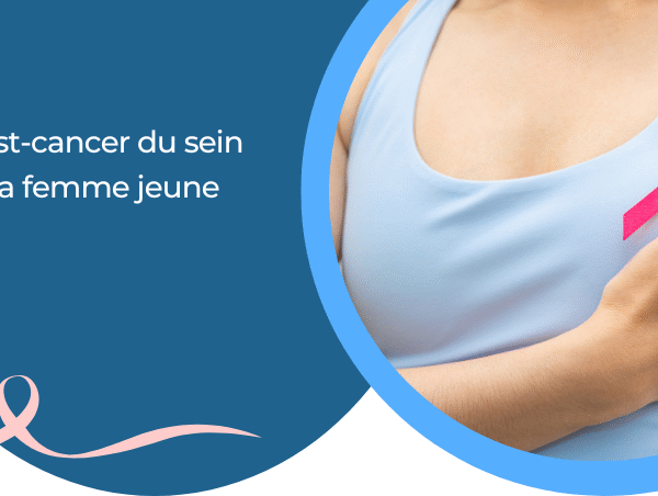 Le post-cancer du sein chez la femme jeune