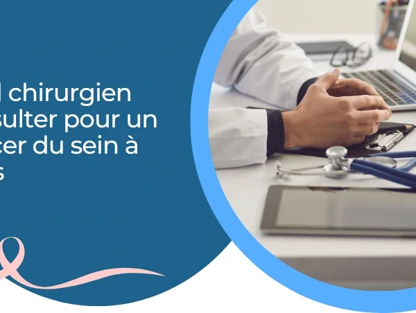 Trouver le meilleur oncologue/chirurgien pour un cancer du sein à Paris – Guide du Dr Sebban
