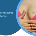 convalescence mastectomie