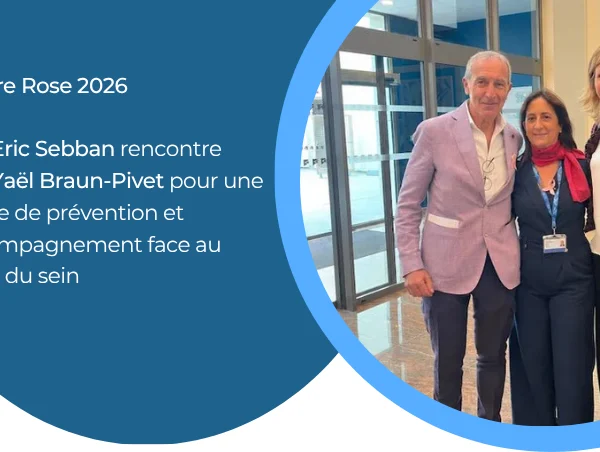 Octobre Rose 2026 : rencontre du Dr Eric Sebban avec Mme Yaël Braun-Pivet à l’occasion de la prévention du cancer du sein et de l’accompagnement des patientes